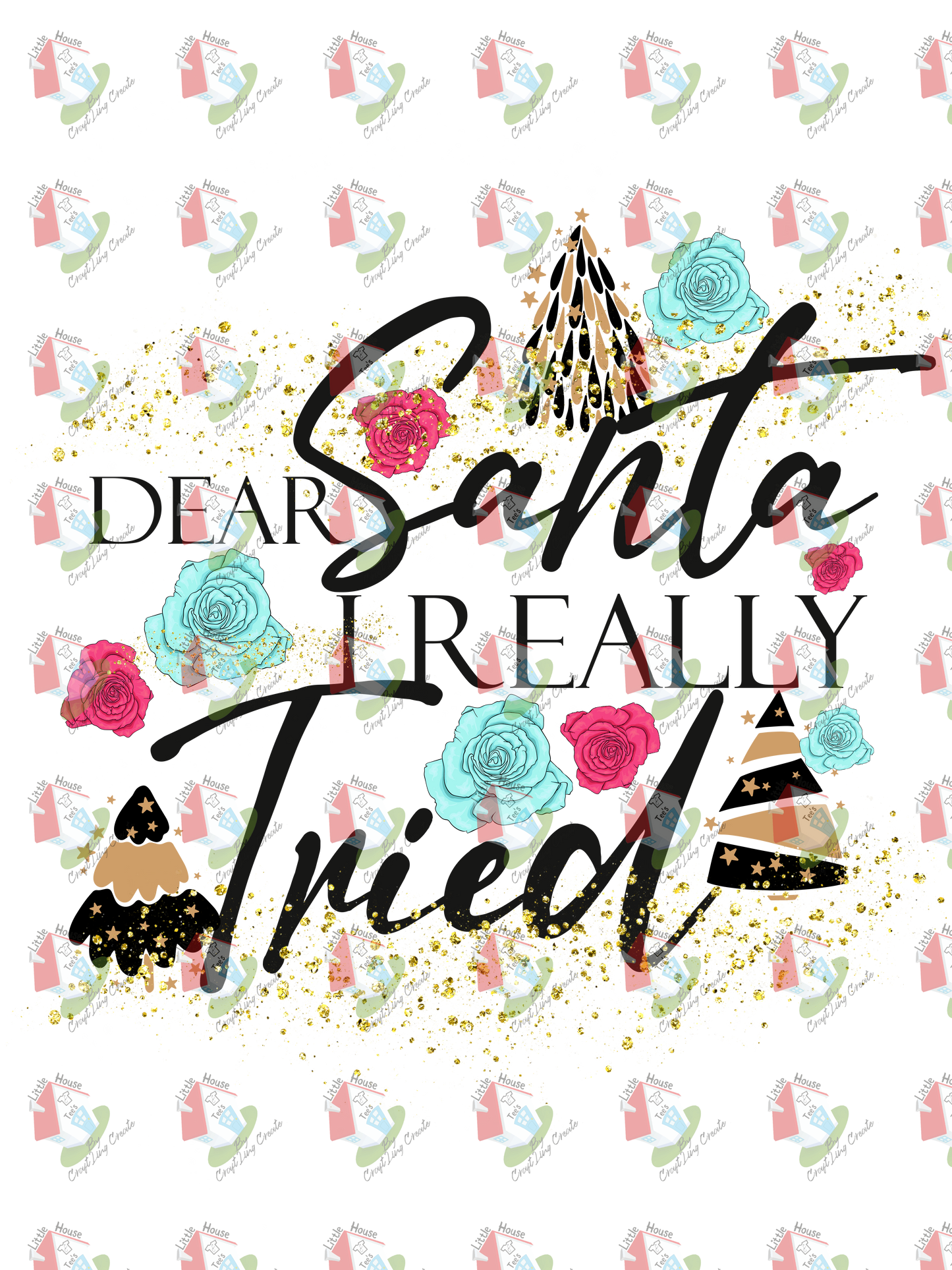 07285 dear santa a really tried DESIGN t shirt