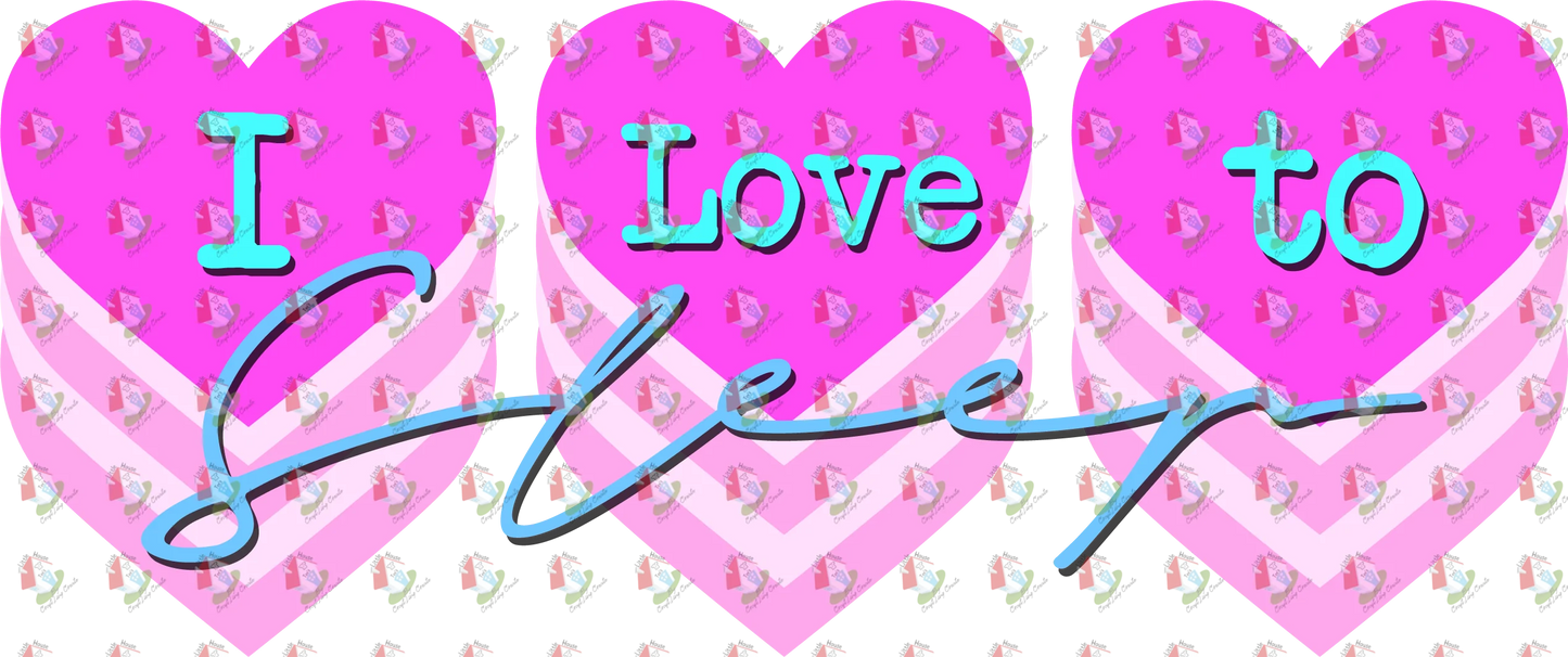 7409 i love to sleep.png